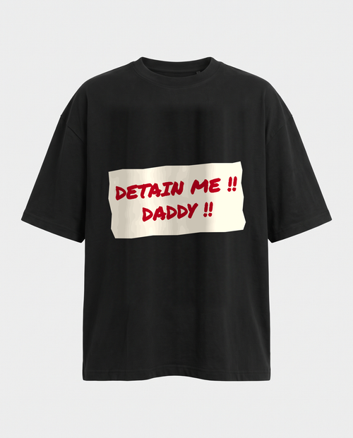 Detain Me Daddy oversized black tee front
